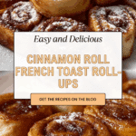 Cinnamon Roll French Toast Roll-Ups Recipe