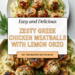 Greek Chicken Meatballs with Lemon Orzo Recipe
