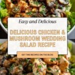 Chicken and Mushroom Wedding Salad Recipe