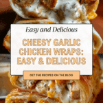 great Cheesy Garlic Chicken Wraps Recipe