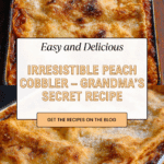 How To Make Grandma’s Famous Peach Cobbler Recipe