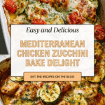 Mediterranean Chicken Zucchini Bake Recipe