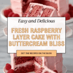 The Best Fresh Raspberry Layer Cake Recipe