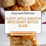 Apple Biscuits with Honey Butter Glaze Recipe