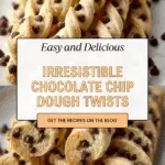 Chocolate Chip Cookie Dough Twists Recipe