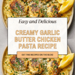 Garlic Butter Chicken Pasta Recipe