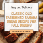 Old Fashioned Banana Bread Recipe