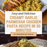 Creamy Garlic Parmesan Chicken Pasta (30-Minute Recipe!) Recipe