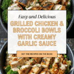 grilled chicken & broccoli bowls with creamy garlic sauce Recipe