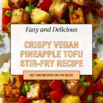 The Best Vegan Pineapple Tofu (That’ll Make You Forget Takeout Forever!)