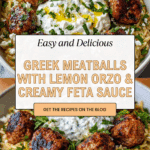 Boulettes Grecques & Orzo Citronné avec Crème de Feta Recipe