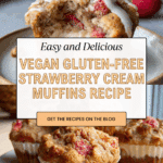 Vegan and Gluten-Free Strawberries & Cream Dream Muffins Recipe